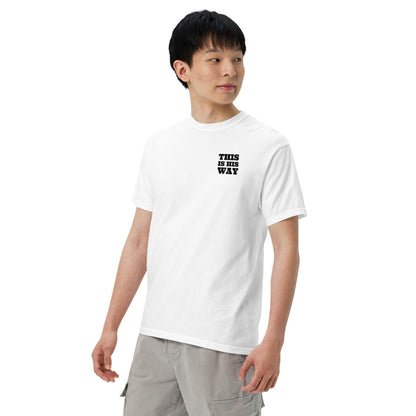 This is His Way T-shirt - Now You Are Called Apparel